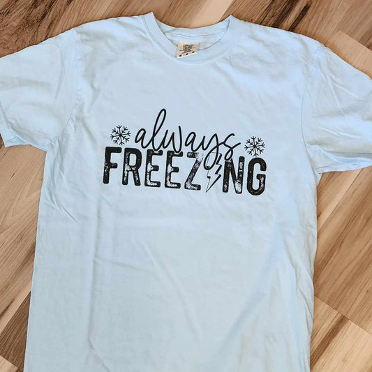Always Freezing Shirt