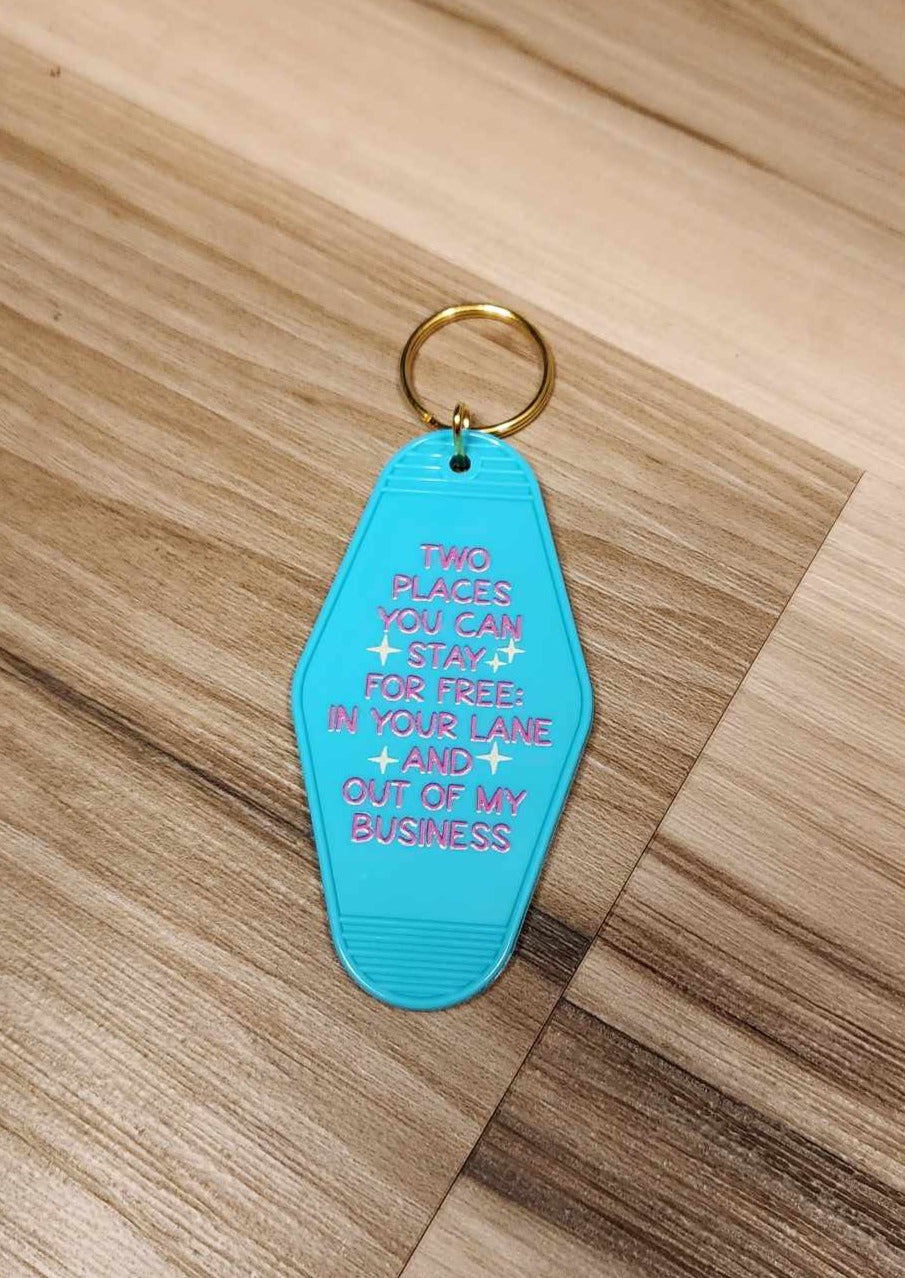 You can stay in your lane and out of my business motel keychain design